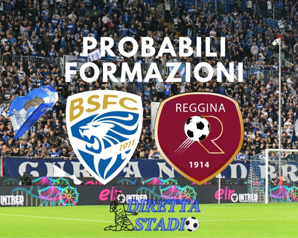 BRESCIA REGGINA LE PROBABILI FORMAZIONI Bresciasport